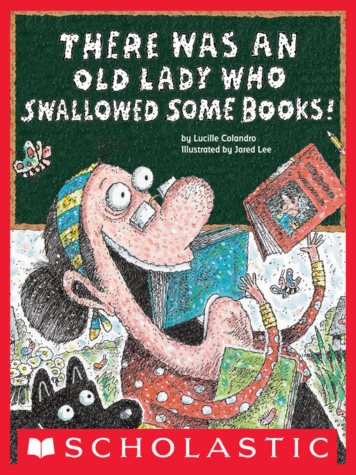 Title details for There Was an Old Lady Who Swallowed Some Books! by Lucille Colandro - Available